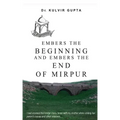 Embers the Beginning and Embers the End of Mirpur