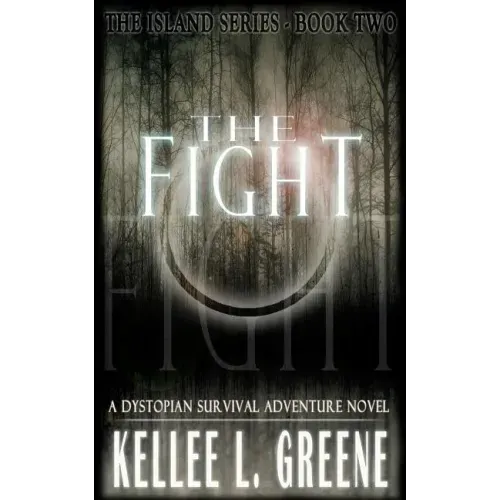 The Fight - A Dystopian Survival Adventure Novel