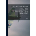 The War Against Japanese Transportation 1941-1945: No. 54
