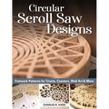 Circular Scroll Saw Designs: Fretwork Patterns for Trivets, Coasters, Wall Art & More
