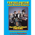 Ventriloquism... and Related Subjects: The Life and Legacy of Bill DeMar