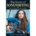 Big Secret of Songwriting: How To Write One Song a Day