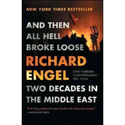And Then All Hell Broke Loose: Two Decades in the Middle East