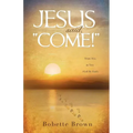 Jesus Said, "Come!"