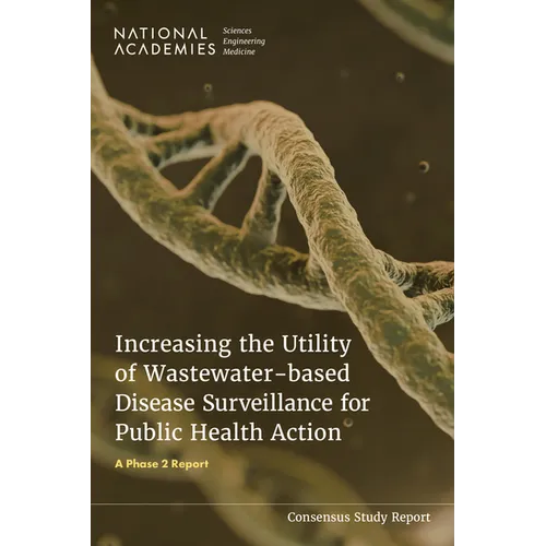 Increasing the Utility of Wastewater-Based Disease Surveillance for Public Health Action: A Phase 2 Report