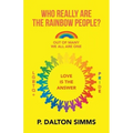 Who Really Are the Rainbow People?: Out of Many We All Are One People