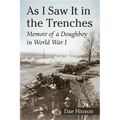 As I Saw It in the Trenches: Memoir of a Doughboy in World War I