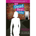 No Dead Beat Jobs: 7 Reasons Why It's Time To Start Thinking About A Career Change