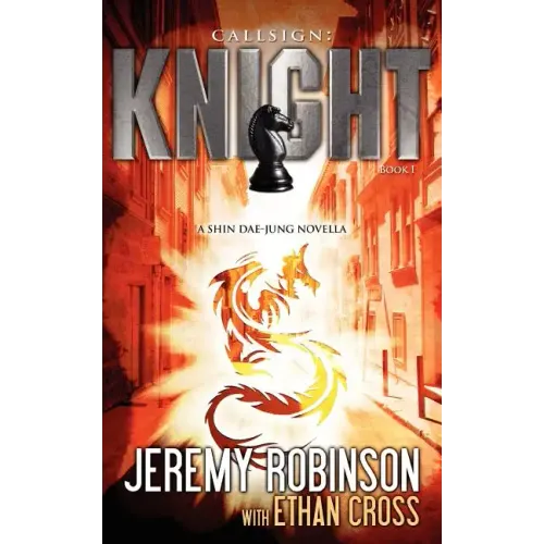 Callsign: Knight: Knight - Book 1 (a Shin Dae-Jung - Chess Team Novella)