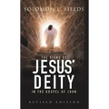 The Signs of Jesus' Deity in the Gospel of John: Revised Edition