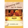 Growing Old Isn't for Sissies