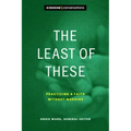 The Least of These: Practicing a Faith Without Margins