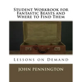 Student Workbook for Fantastic Beasts and Where to Find Them: Lessons on Demand