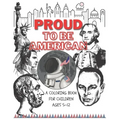 Proud to be American - Coloring book for children: A Children activity book for ages 6-12. Ready-to-color arts, illustrations and patriotic prompt tex