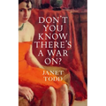 Don't You Know There's a War On?