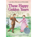 These Happy Golden Years: A Newbery Honor Award Winner