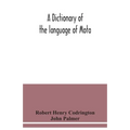 A dictionary of the language of Mota, Sugarloaf Island, Banks' Islands, with a short grammar and index