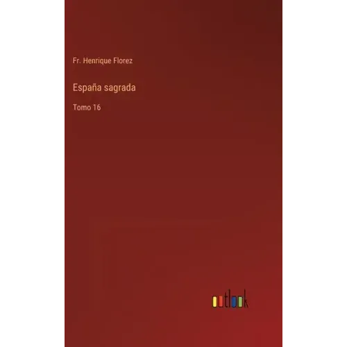 España sagrada: Tomo 16