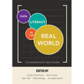 Data Literacy in the Real World: Conversations & Case Studies