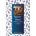 Savoir-Faire: A History of Food in France