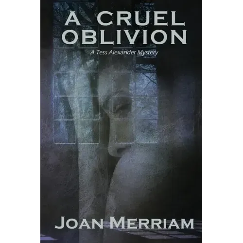 A Cruel Oblivion: A Tess Alexander Mystery