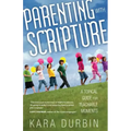 Parenting with Scripture: A Topical Guide for Teachable Moments