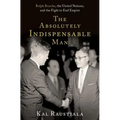 The Absolutely Indispensable Man: Ralph Bunche, the United Nations, and the Fight to End Empire