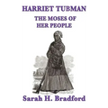 Harriet Tubman, the Moses of Her People