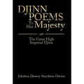 DJINN POEMS To Her Majesty: The Great High Imperial Djinn