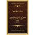 Viele, 1659-1909: Two Hundred And Fifty Years With A Dutch Family Of New York (1909)