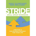 Stride Small Group Workbook: Creating a Discipleship Pathway for Your Life