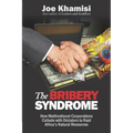 The Bribery Syndrome: How Multinational Corporations Collude with Dictators to Raid Africa's Natural Resources