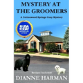 Mystery at the Groomers: A Cottonwood Springs Cozy Mystery