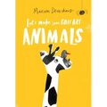 Let's Make Some Great Art: Animals