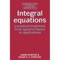Integral Equations: A Practical Treatment, from Spectral Theory to Applications
