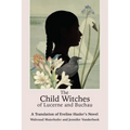 The Child Witches of Lucerne and Buchau: A Translation of Eveline Hasler's Novel