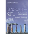 Renowned--But . . .: The Church of Corinth in the First Century AD and Its Relevance for the Twenty-First-Century Church