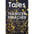 Tales of a TEAMSTER PREACHER: A Daily Devotional