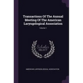 Transactions Of The Annual Meeting Of The American Laryngological Association; Volume 1