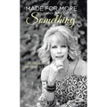 Made for More and Saved for Something