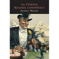 The Federal Reserve Conspiracy