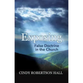 Exposing False Doctrine in the Church