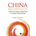 China Reconnects: Joining a Deep-Rooted Past to a New World Order