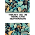 Upscaling of Single- And Two-Phase Flow in Reservoir Engineering