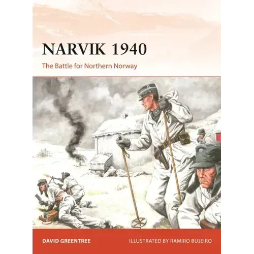 Narvik 1940: The Battle for Northern Norway