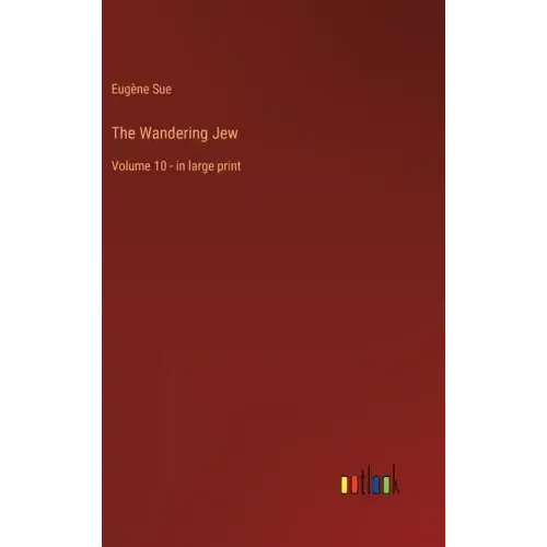 The Wandering Jew: Volume 10 - in large print
