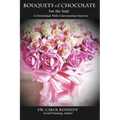 Bouquets of Chocolate for the Soul: A Devotional with Conversation Starters