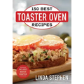 150 Best Toaster Oven Recipes