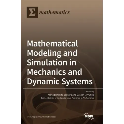 Mathematical Modeling and Simulation in Mechanics and Dynamic Systems
