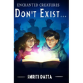 Enchanted Creatures Don't Exist...